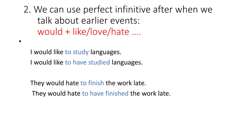 2 we can use perfect infinitive after when