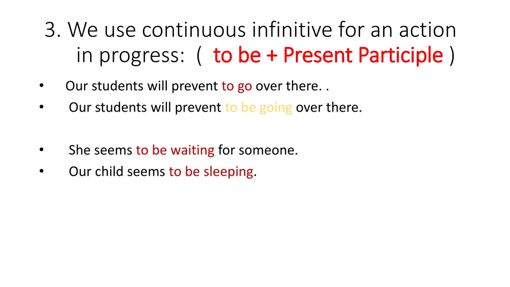 3 we use continuous infinitive for an action