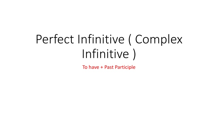 perfect infinitive complex infinitive