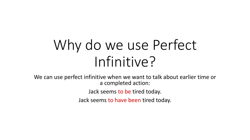 why do we use perfect infinitive