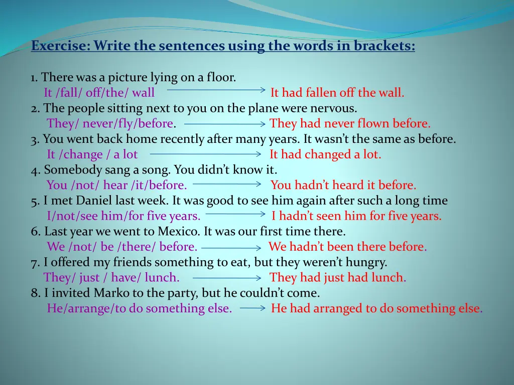 exercise write the sentences using the words 1