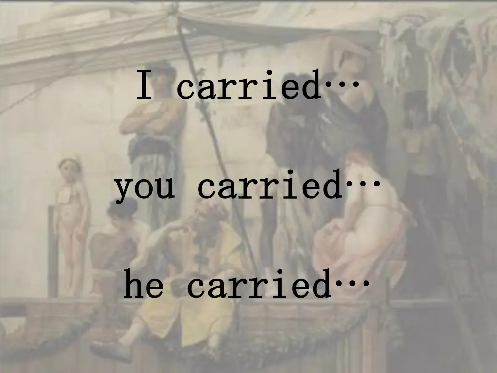 i carried i carried