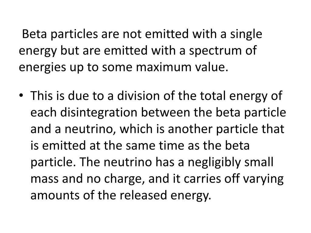 beta particles are not emitted with a single