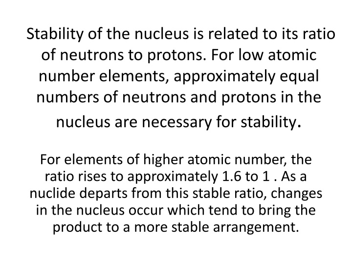 stability of the nucleus is related to its ratio