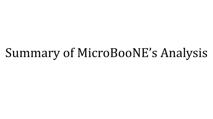 summary of microboone s analysis