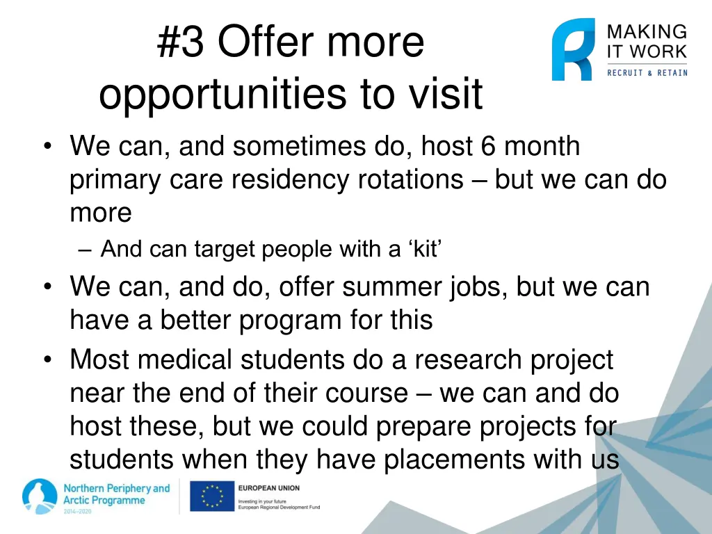 3 offer more opportunities to visit