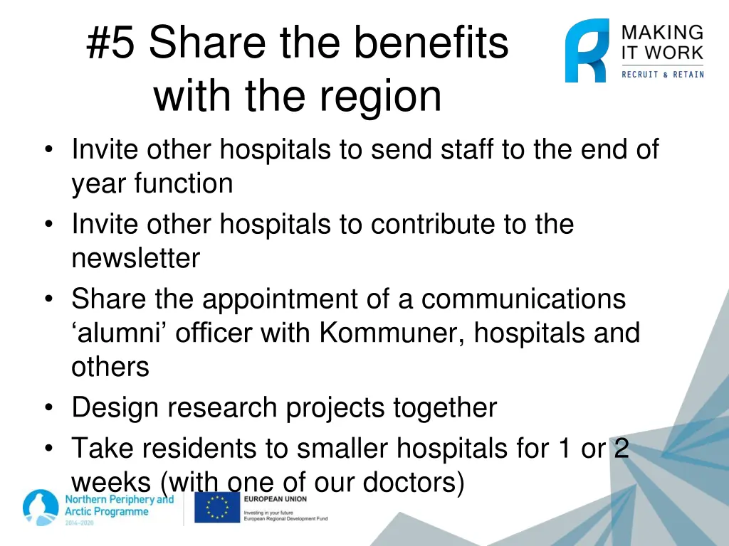 5 share the benefits with the region invite other