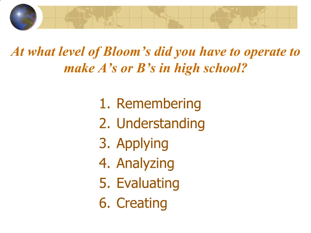 at what level of bloom s did you have to operate