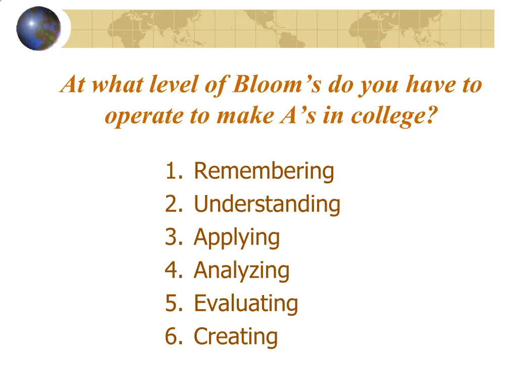 at what level of bloom s do you have to operate