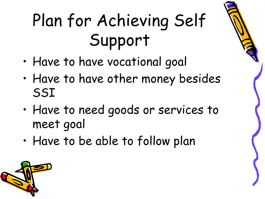 plan for achieving self support have to have