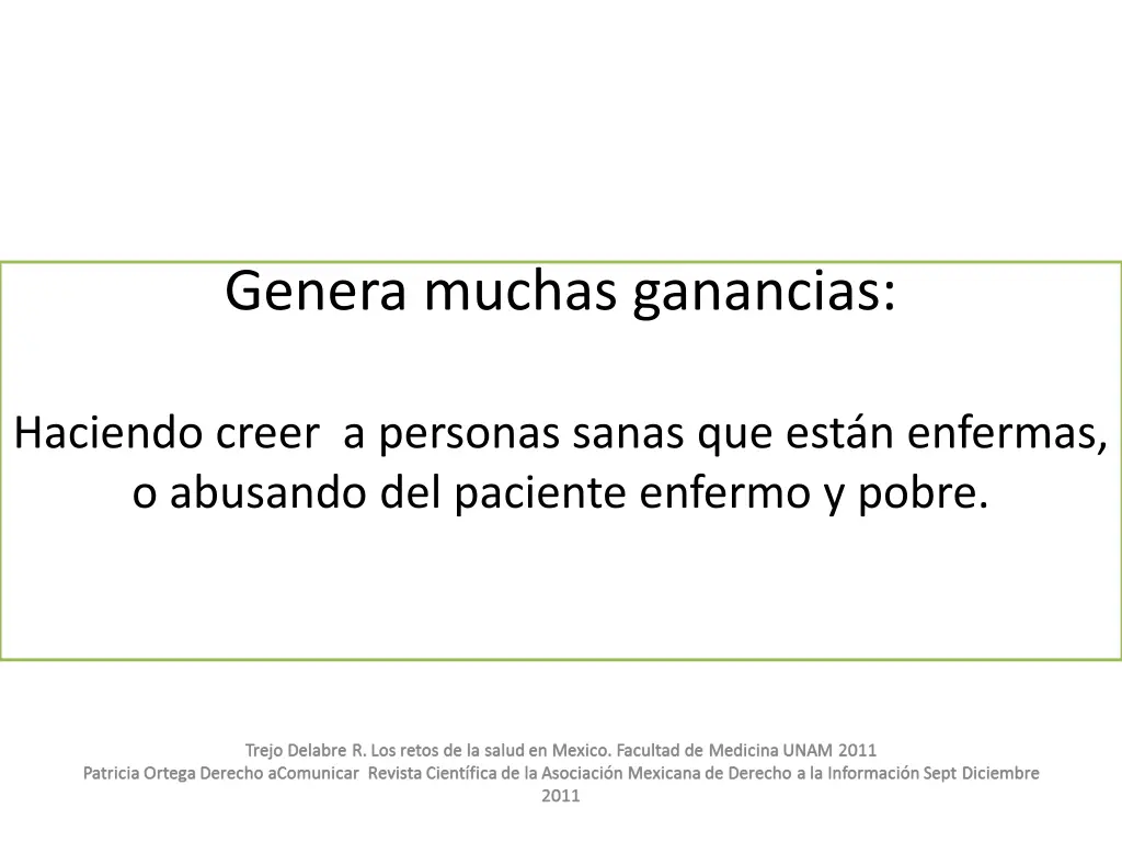 genera muchas ganancias
