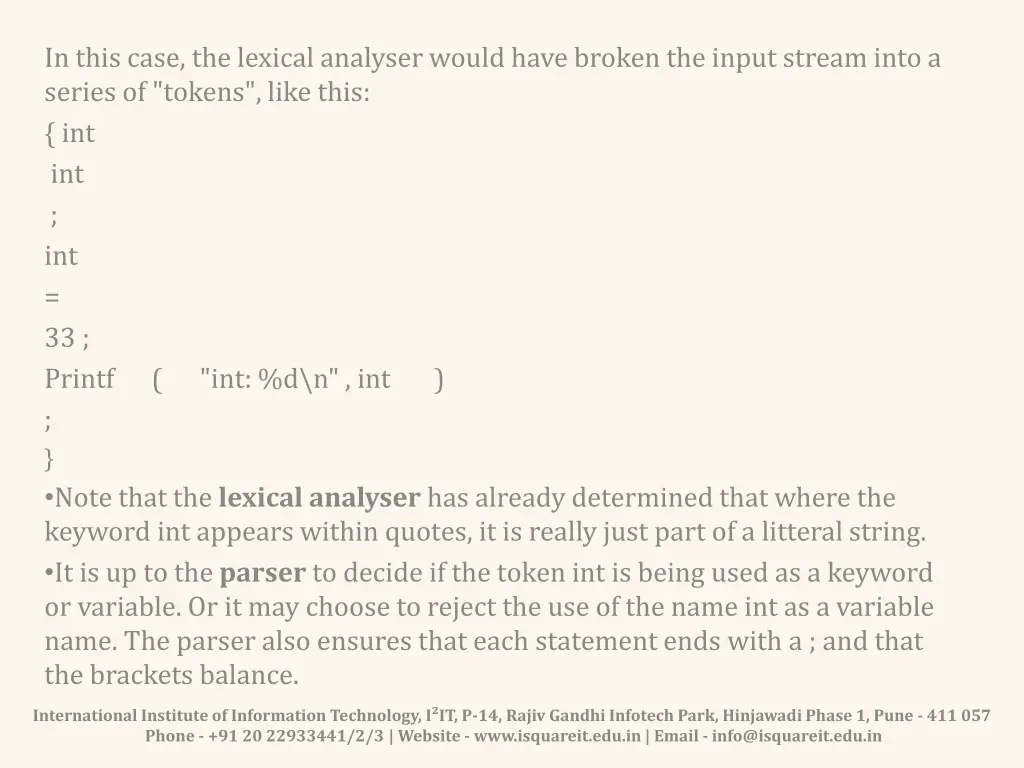 in this case the lexical analyser would have