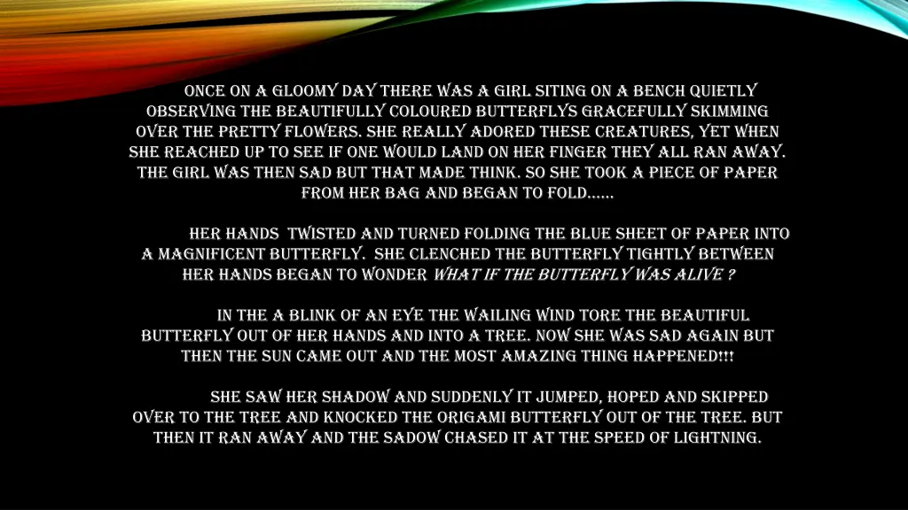 once on a gloomy day there was a girl siting