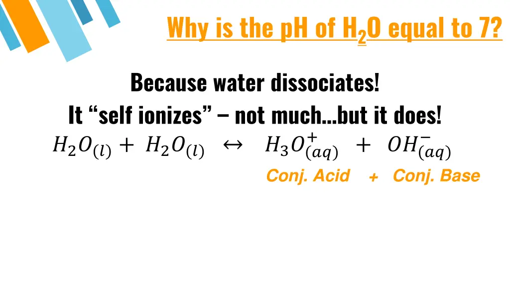 why is the ph of h 2 o equal to 7