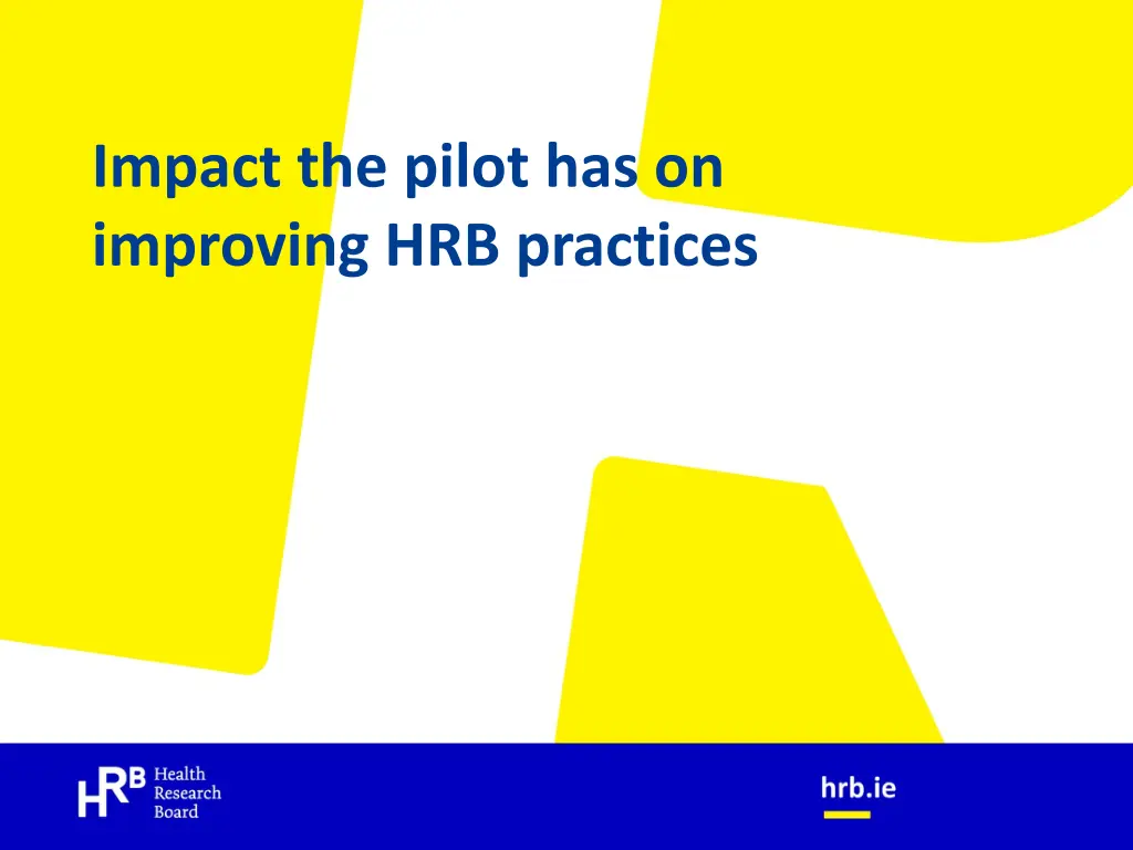 impact the pilot has on improving hrb practices