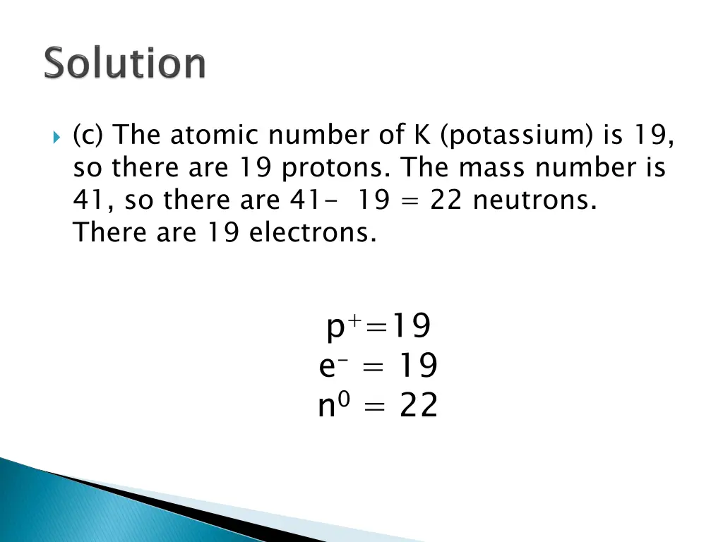 c the atomic number of k potassium is 19 so there