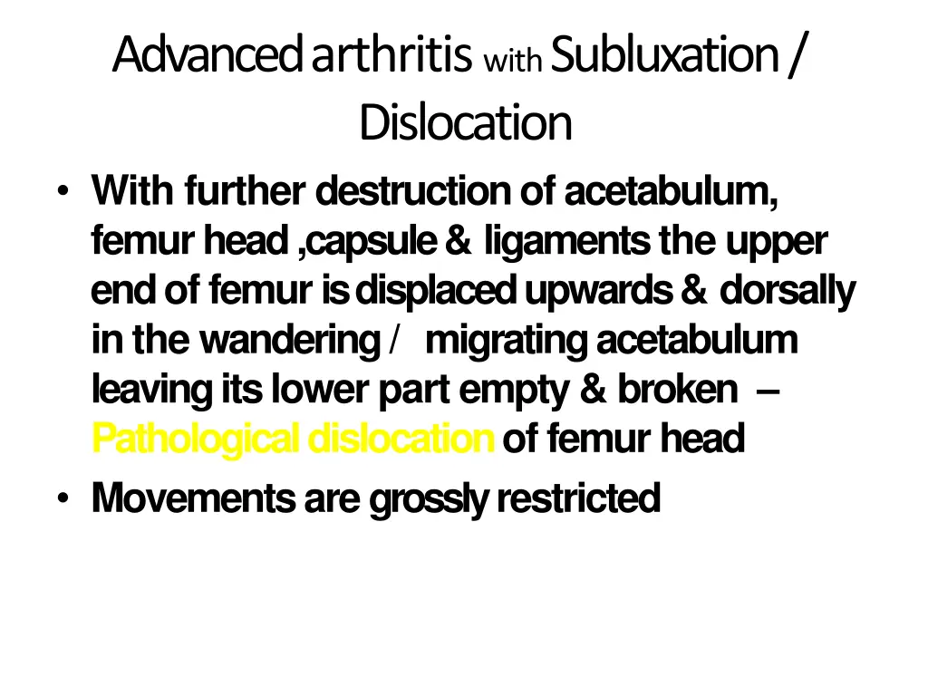 advanced arthritis with subluxation dislocation