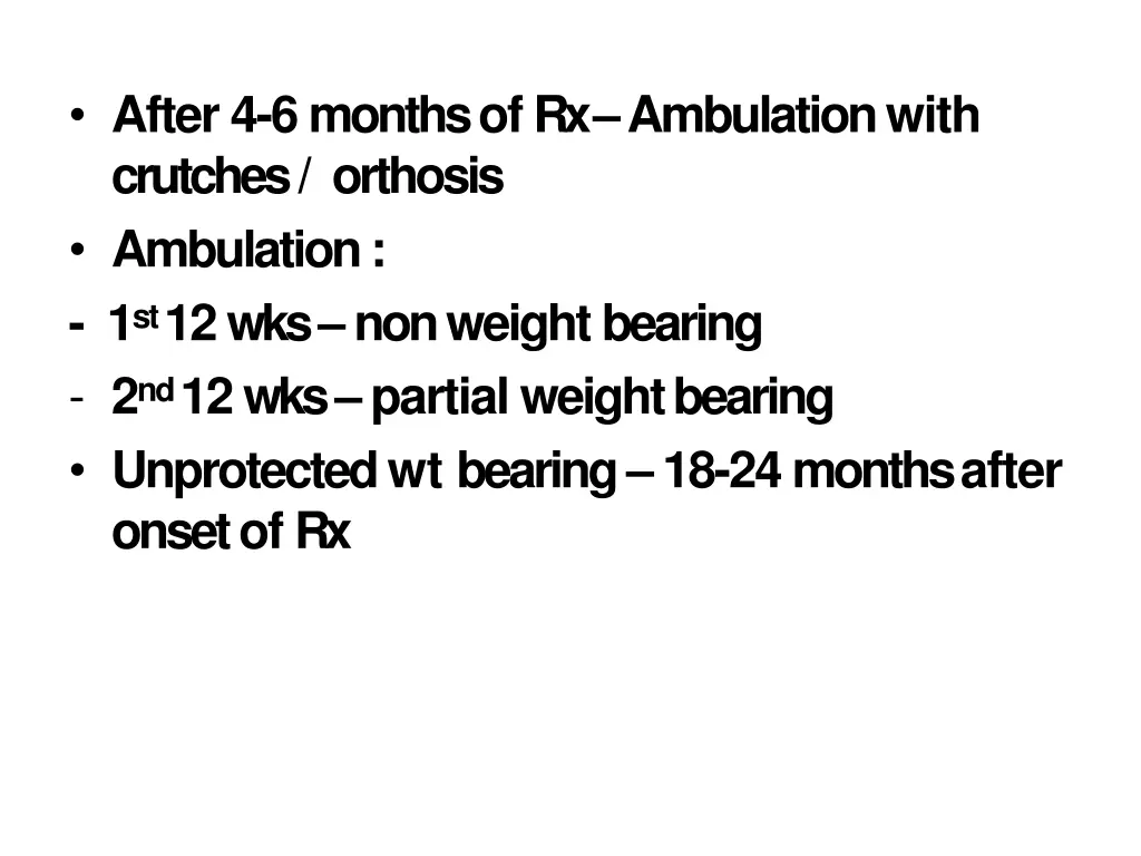 after 4 6 months of rx ambulation with crutches