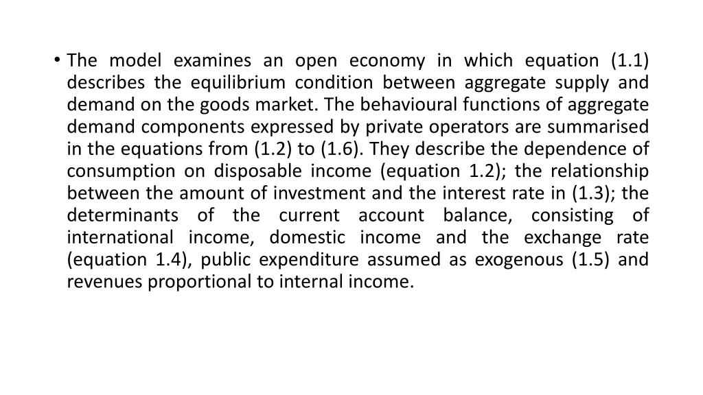 the model examines an open economy in which