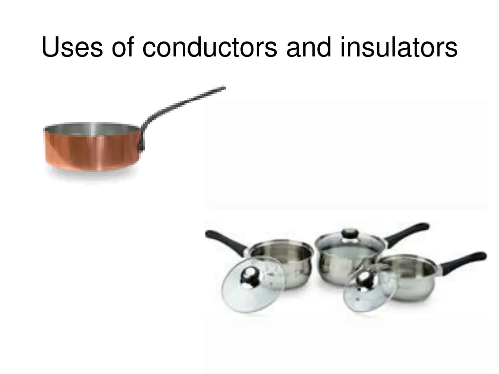 uses of conductors and insulators 1