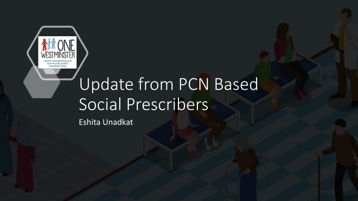 update from pcn based social prescribers eshita