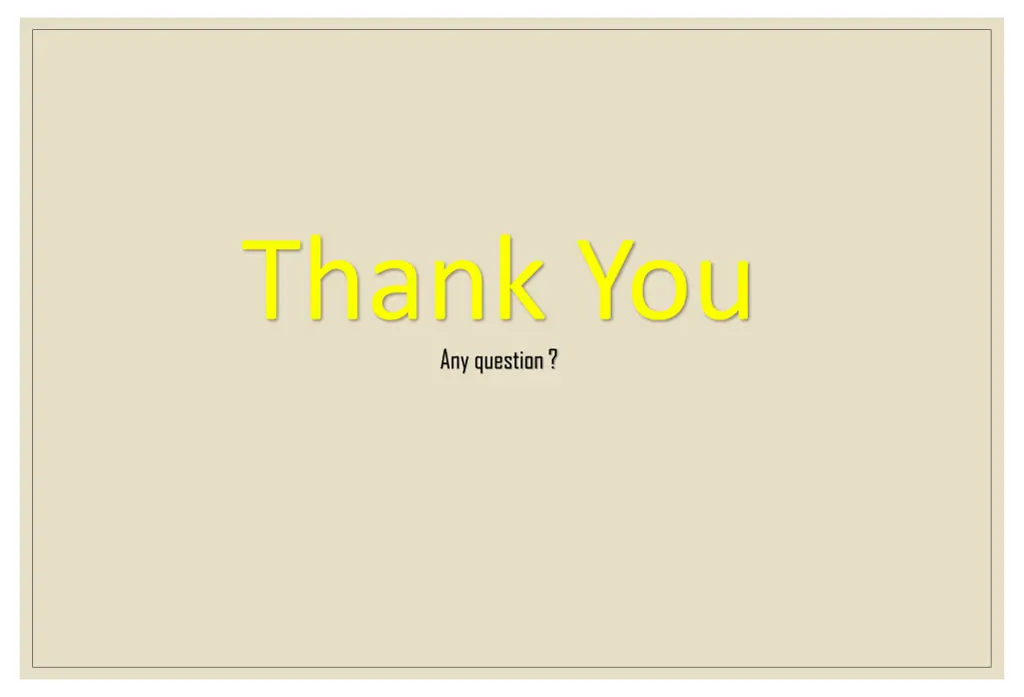 thank you any question