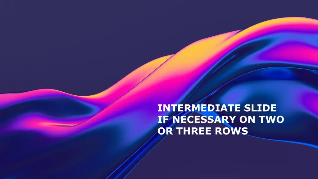 intermediate slide if necessary on two or three 2