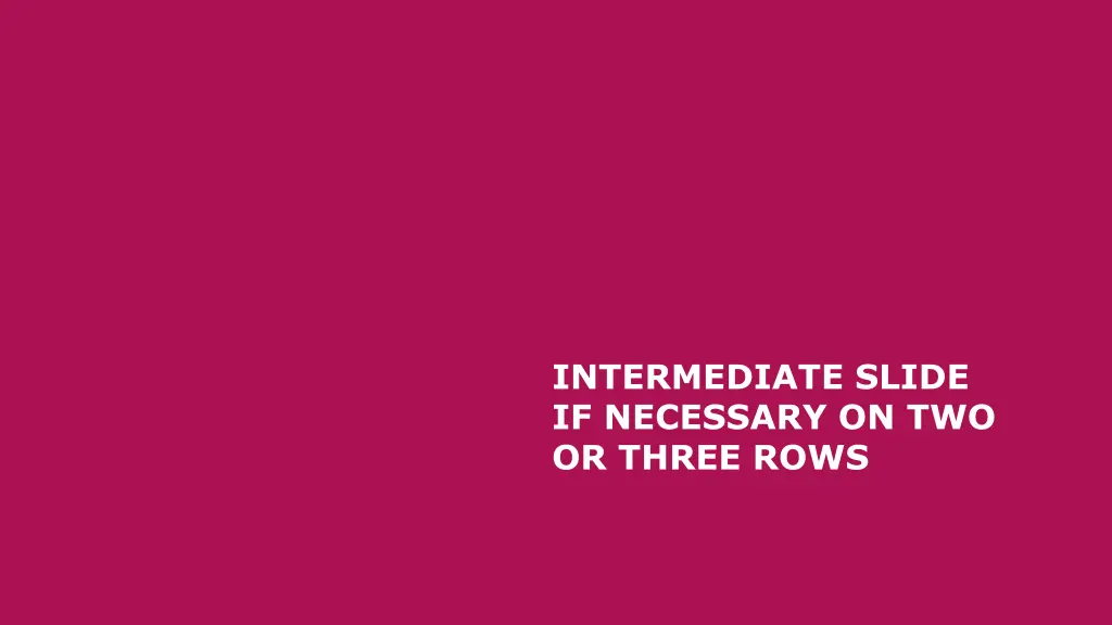 intermediate slide if necessary on two or three 4