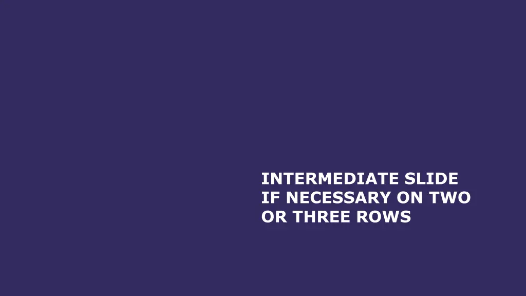 intermediate slide if necessary on two or three 6