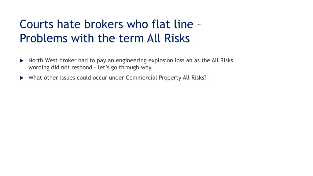 courts hate brokers who flat line problems with