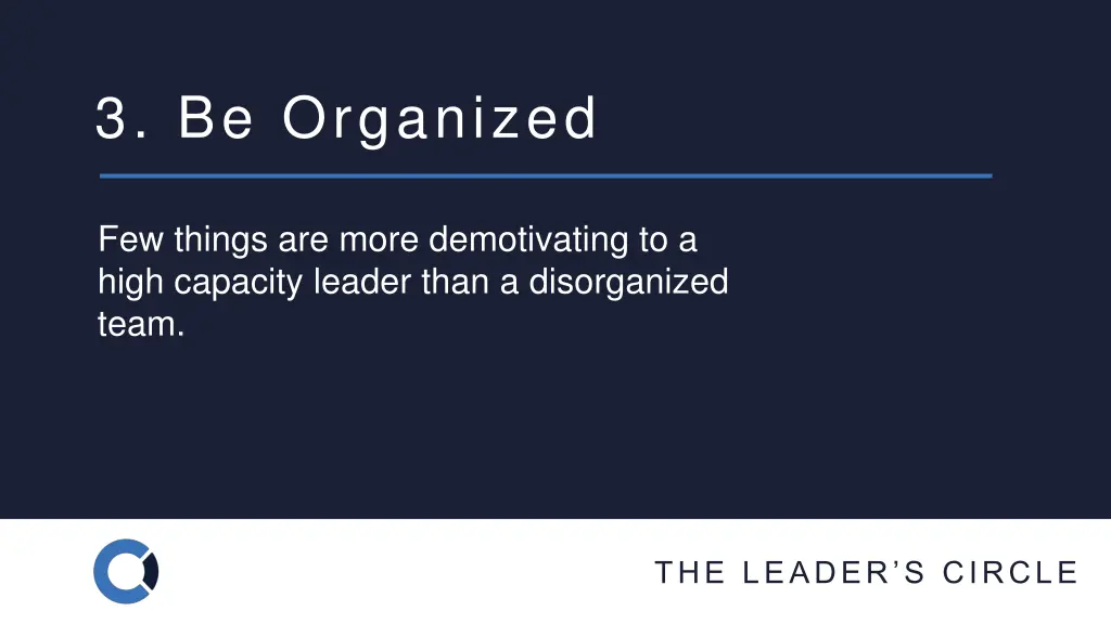 3 be organized