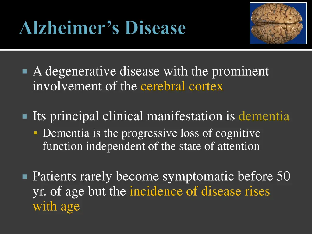 a degenerative disease with the prominent