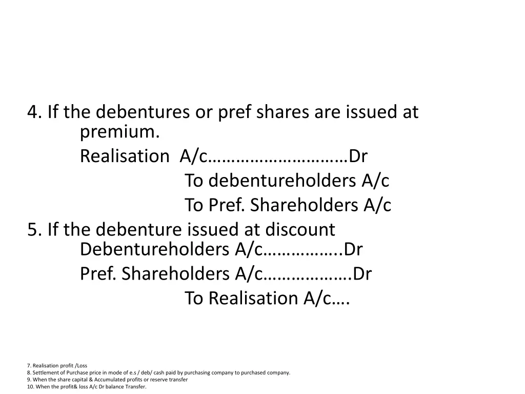 4 if the debentures or pref shares are issued