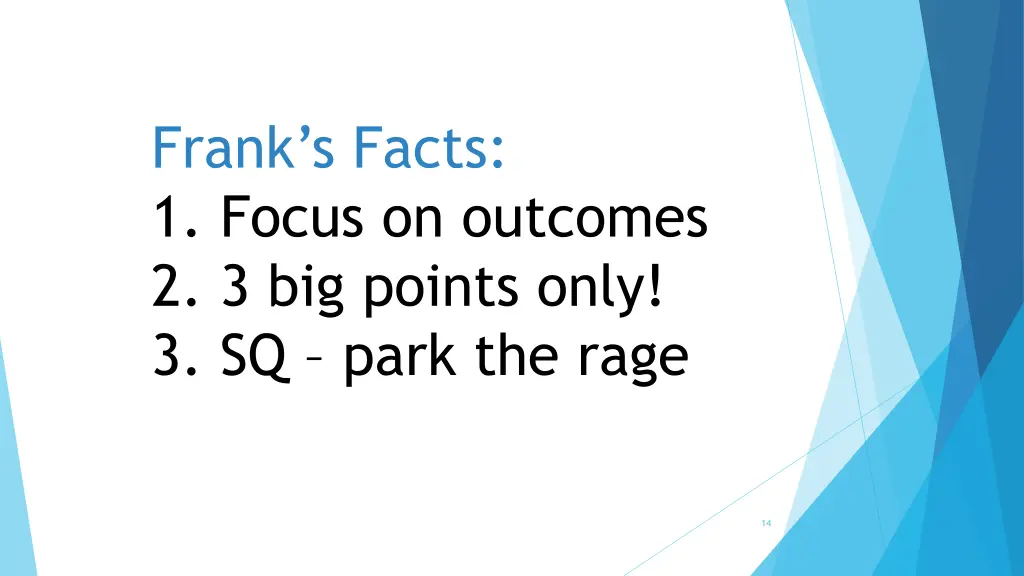 frank s facts 1 focus on outcomes 2 3 big points
