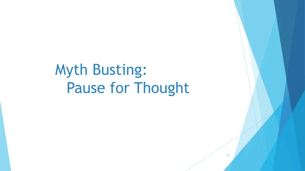 myth busting pause for thought
