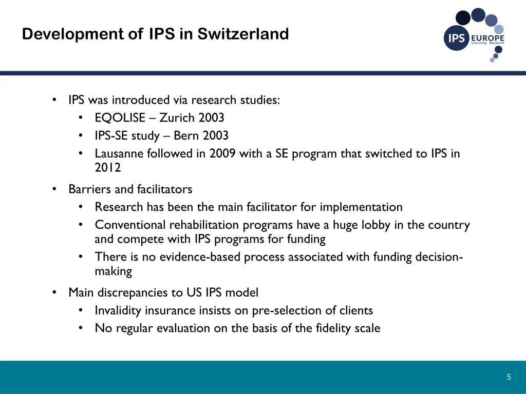 development of ips in switzerland