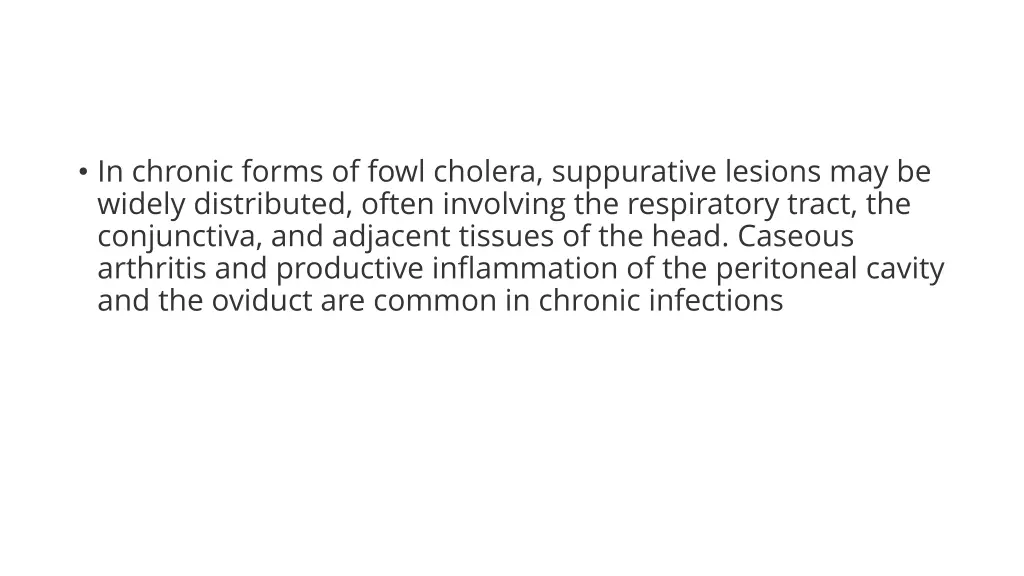 in chronic forms of fowl cholera suppurative