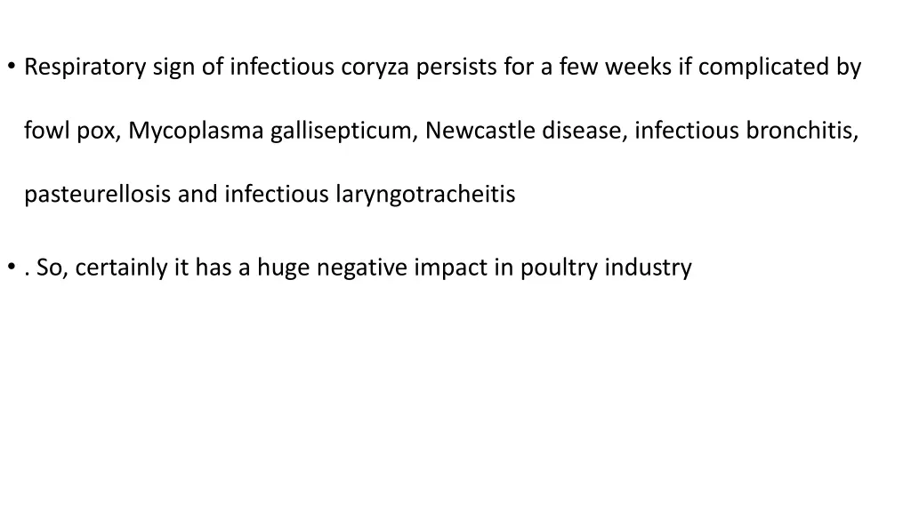 respiratory sign of infectious coryza persists