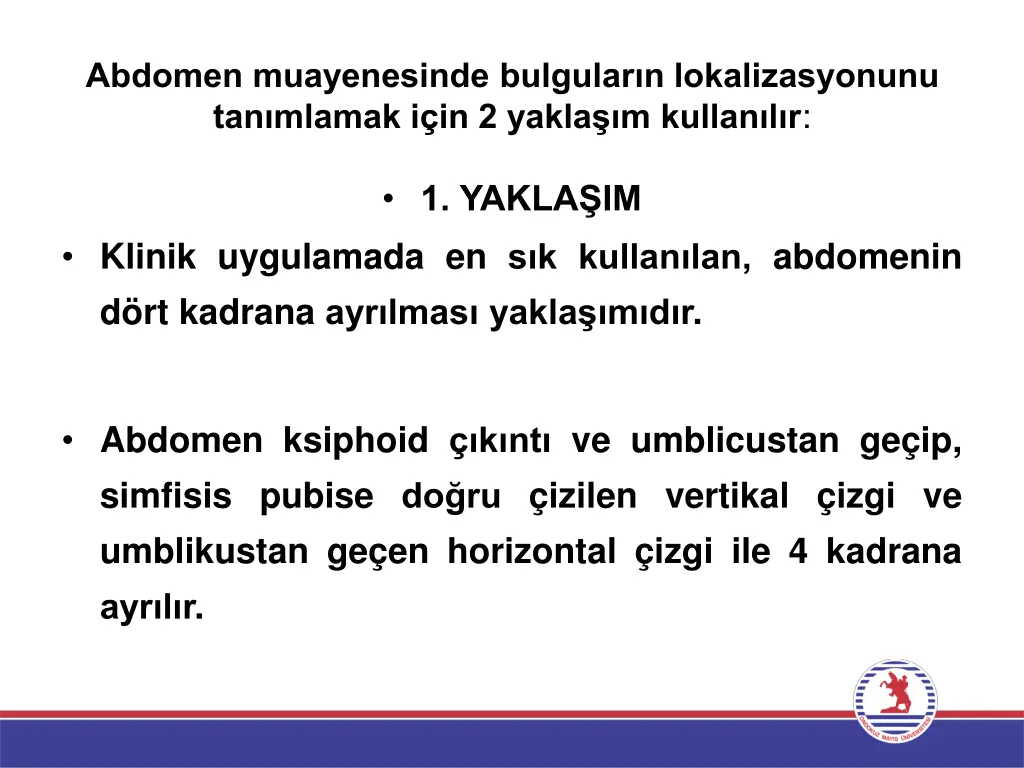 abdomen muayenesinde bulgular n lokalizasyonunu