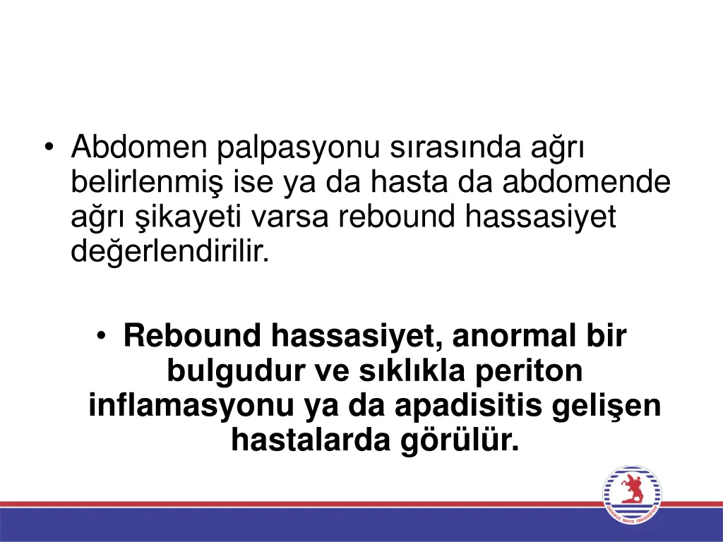 abdomen palpasyonu s ras nda a r belirlenmi