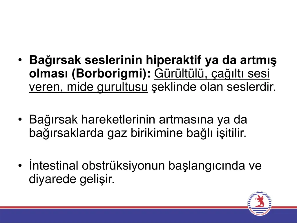 ba rsak seslerinin hiperaktif ya da artm olmas