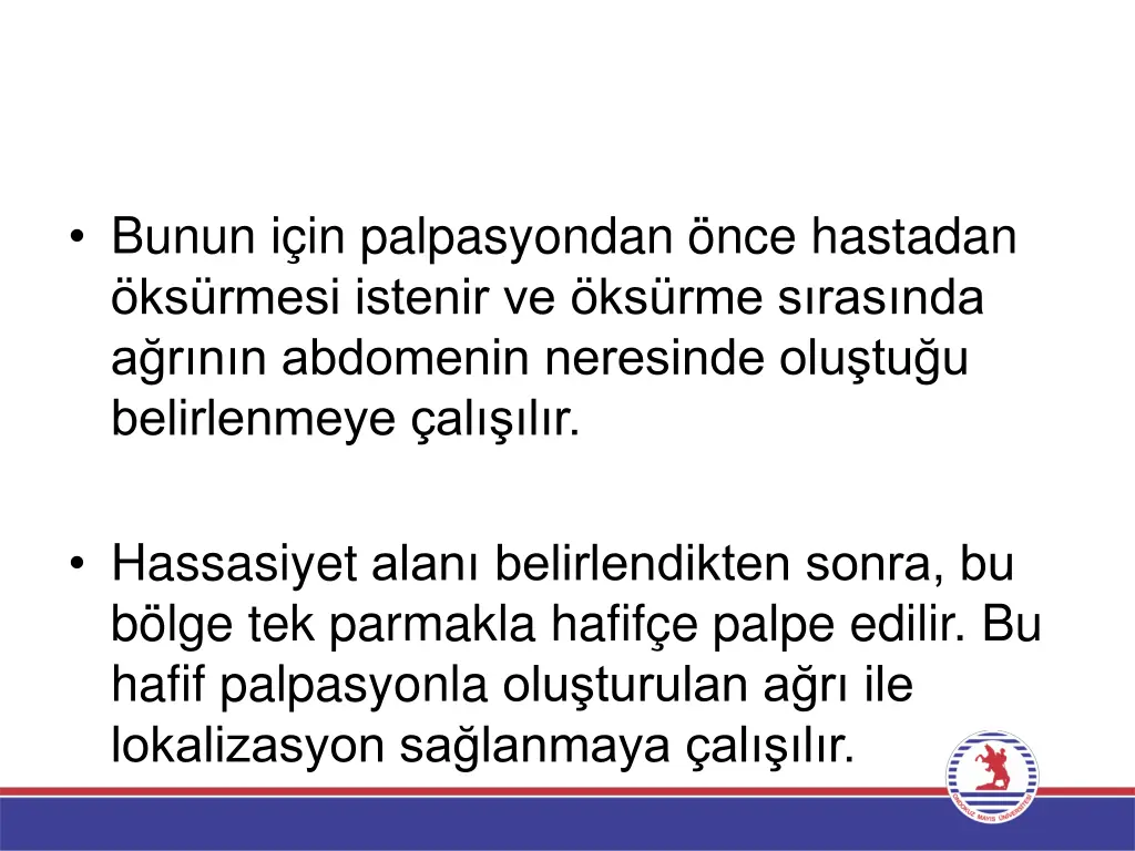 bunun i in palpasyondan nce hastadan ks rmesi