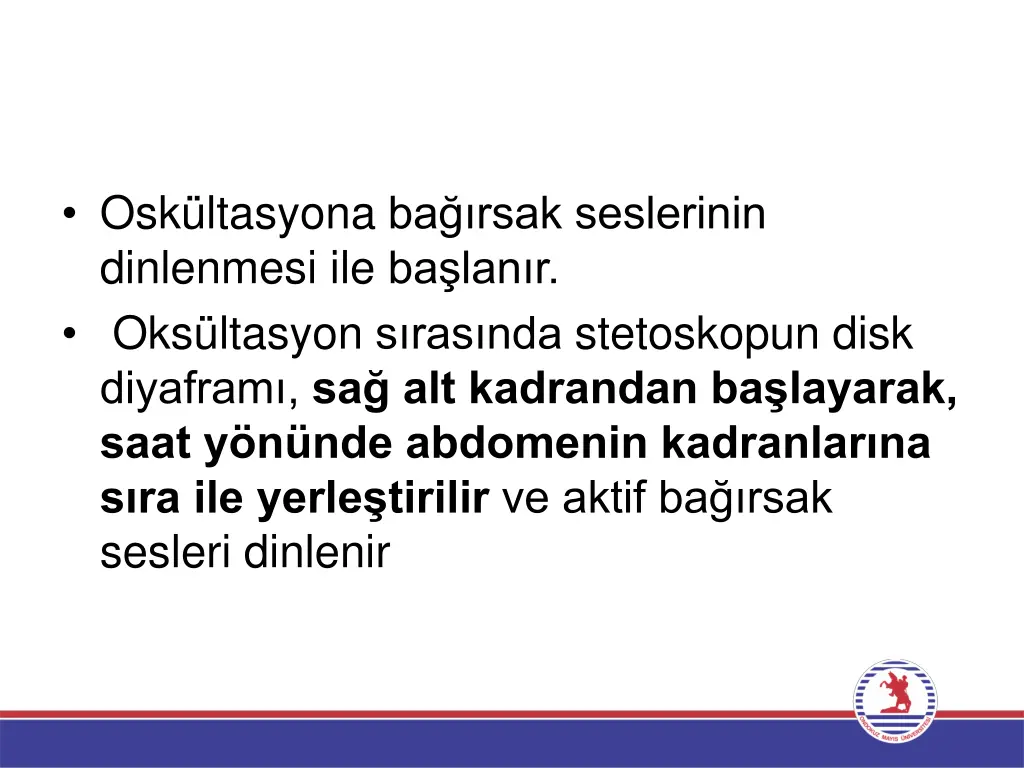 osk ltasyona ba rsak seslerinin dinlenmesi