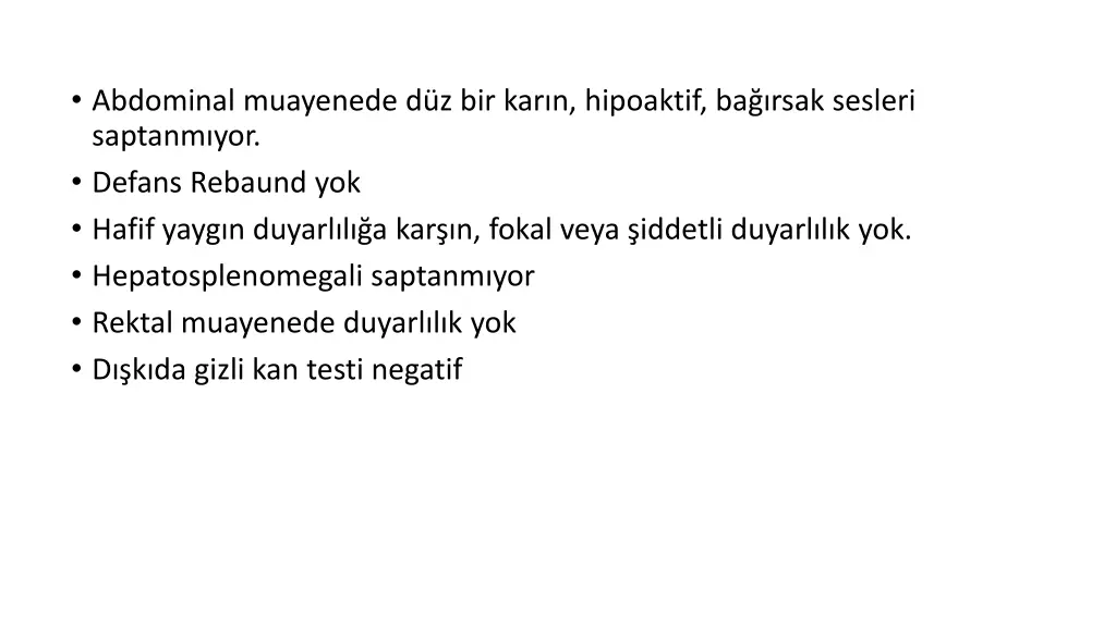 abdominal muayenede d z bir kar n hipoaktif