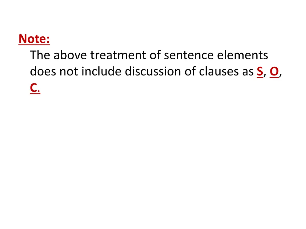 note the above treatment of sentence elements