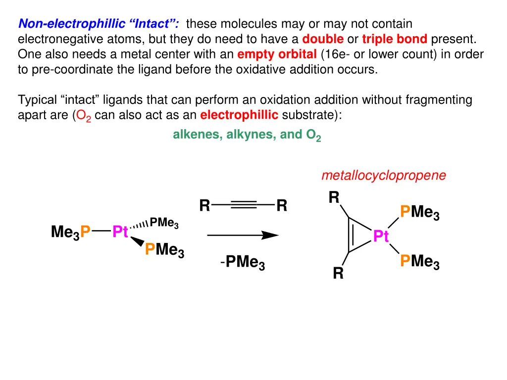 non electrophillic intact these molecules