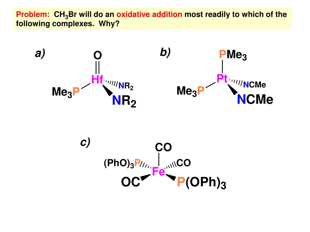 problem ch 3 br will do an oxidative addition