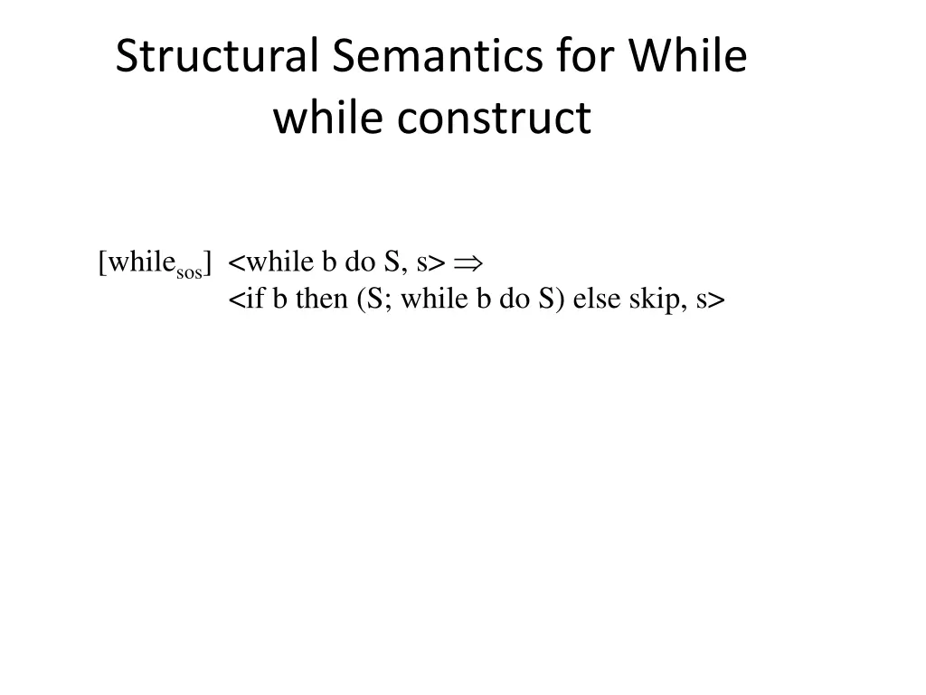 structural semantics for while while construct