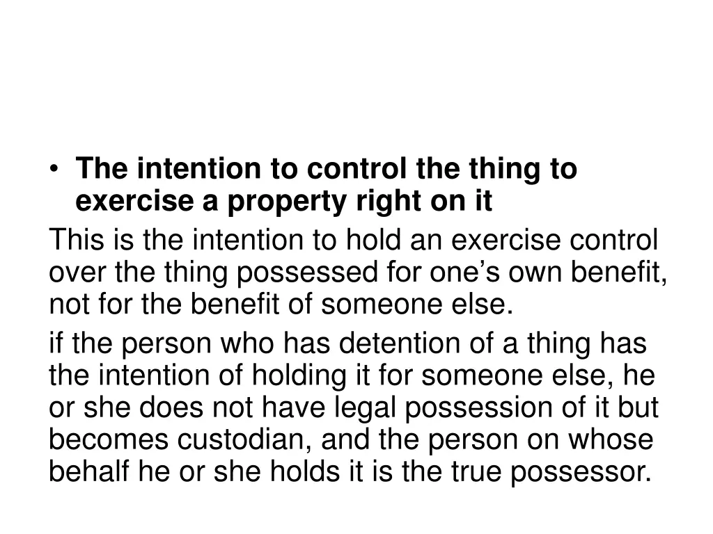 the intention to control the thing to exercise