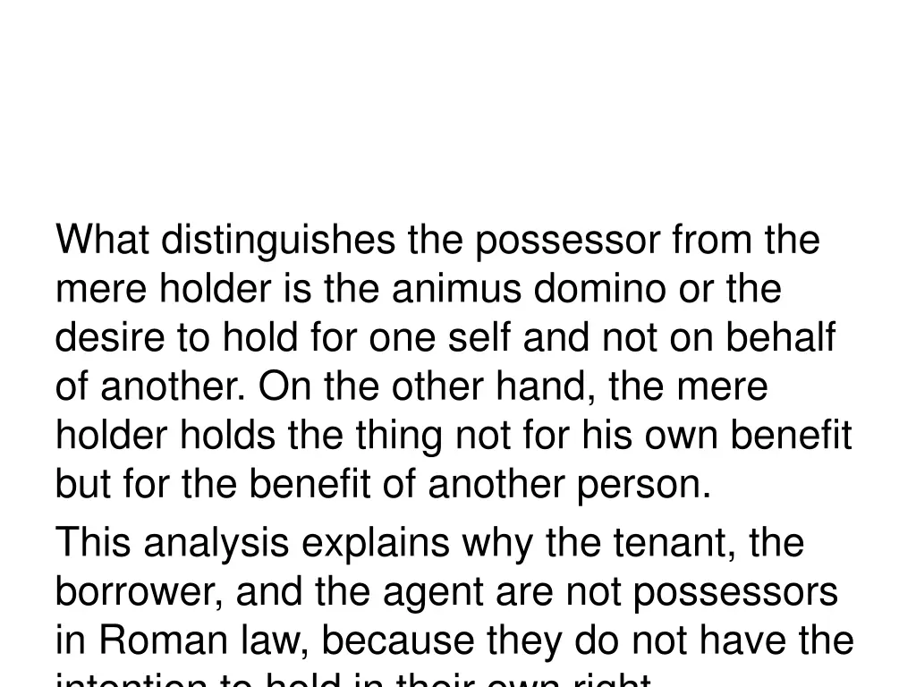 what distinguishes the possessor from the mere